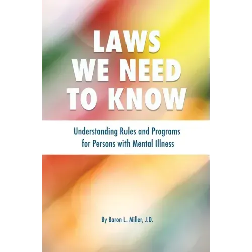 Laws We Need To Know: Understanding Rules and Programs for Persons with Mental Illness