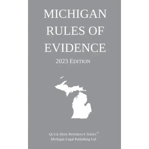 Michigan Rules of Evidence; 2023 Edition