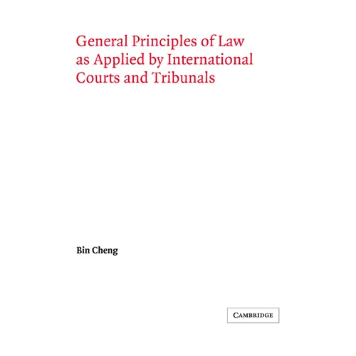 General Principles of Law as Applied by International Courts and Tribunals