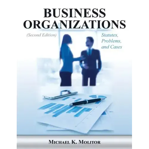 Business Organizations: Statutes, Problems, and Cases (Second Edition)