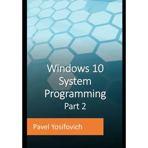 Windows 10 System Programming, Part 2