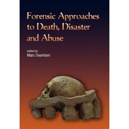 Forensic Approaches to Death, Disaster and Abuse