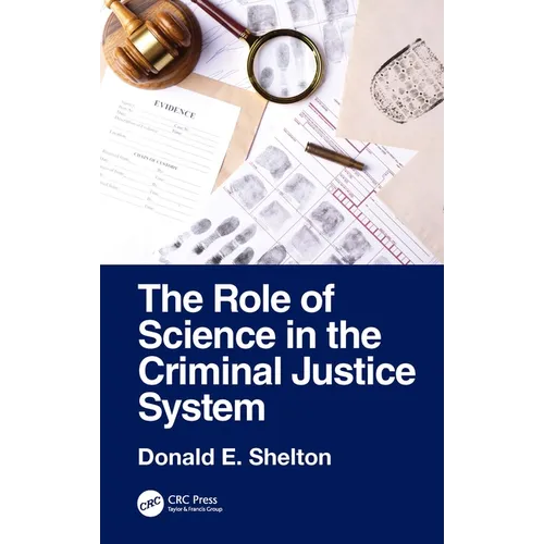 The Role of Science in the Criminal Justice System