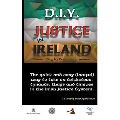 D.I.Y. JUSTICE IN IRELAND - Prosecuting by Common Informer