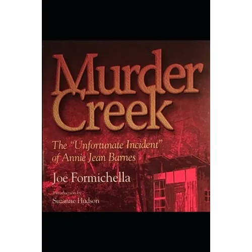 Murder Creek: The Unfortunate Incident of Annie Jean Barnes