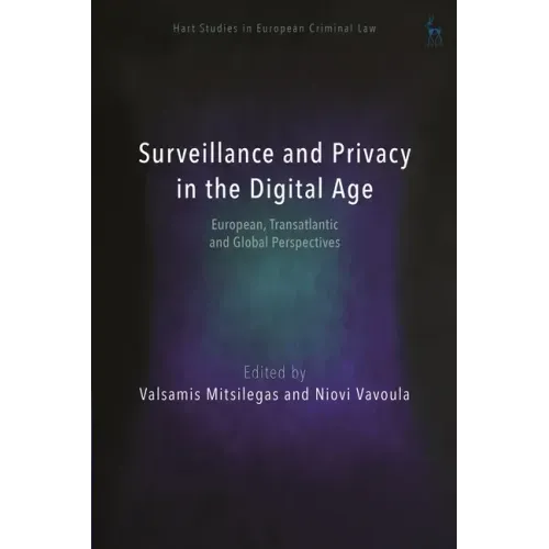 Surveillance and Privacy in the Digital Age: European, Transatlantic and Global Perspectives