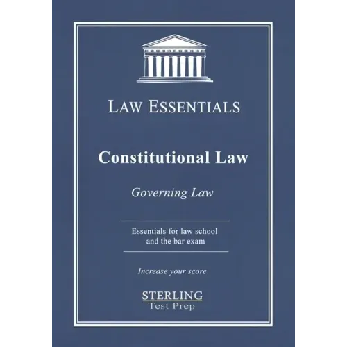 Constitutional Law, Law Essentials: Governing Law for Law School and Bar Exam Prep
