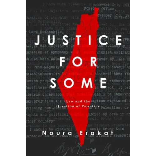 Justice for Some: Law and the Question of Palestine