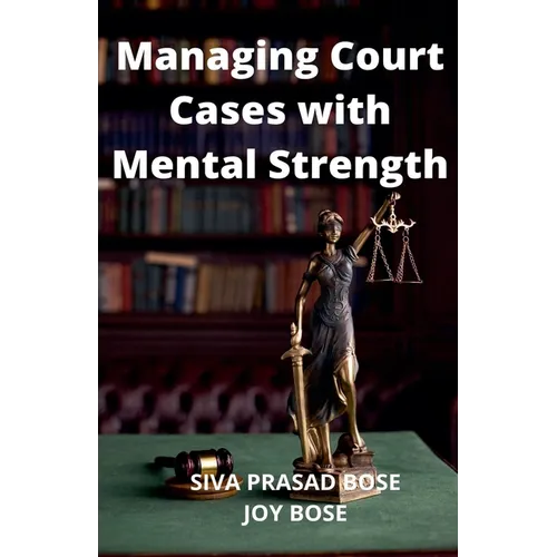 Managing Court Cases with Mental Strength