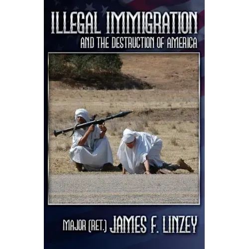 Illegal Immigration and the Destruction of America