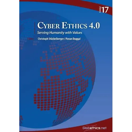 Cyber Ethics 4.0: Serving Humanity with Values