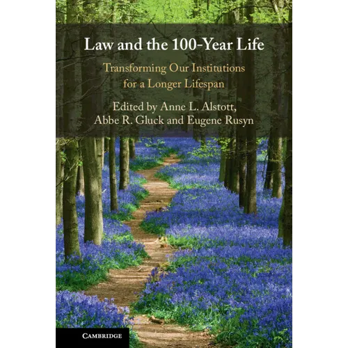 Law and the 100-Year Life: Transforming Our Institutions for a Longer Lifespan