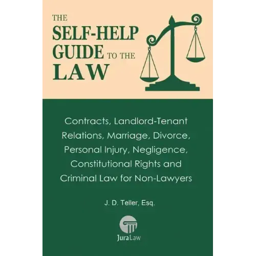 The Self-Help Guide to the Law: Contracts, Landlord-Tenant Relations, Marriage, Divorce, Personal Injury, Negligence, Constitutional Rights and Crimin
