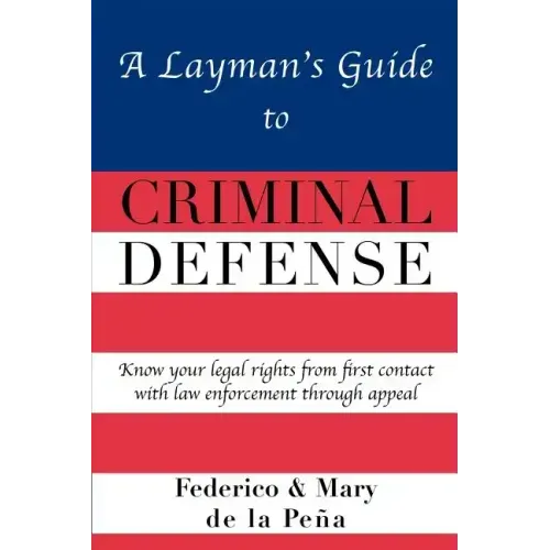 A Layman's Guide to Criminal Defense