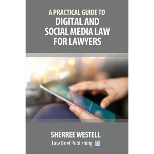 A Practical Guide to Digital and Social Media Law for Lawyers