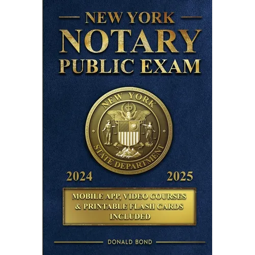 New York Notary Public Exam: Explore Essential Knowledge for Exam Mastery and Jumpstart Your New Career [III EDITION]