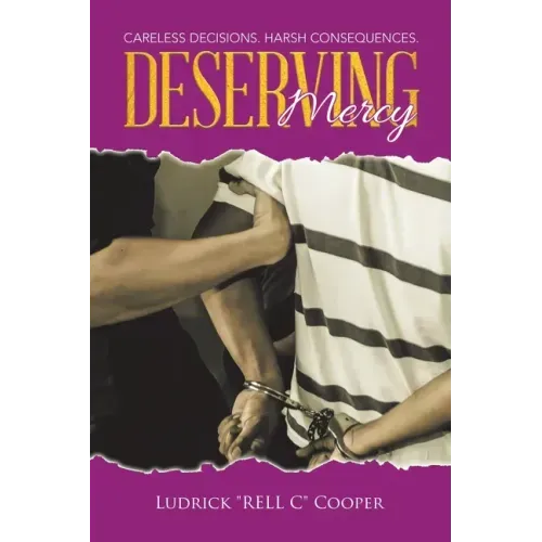 Deserving Mercy: Careless decisions. Harsh consequences.