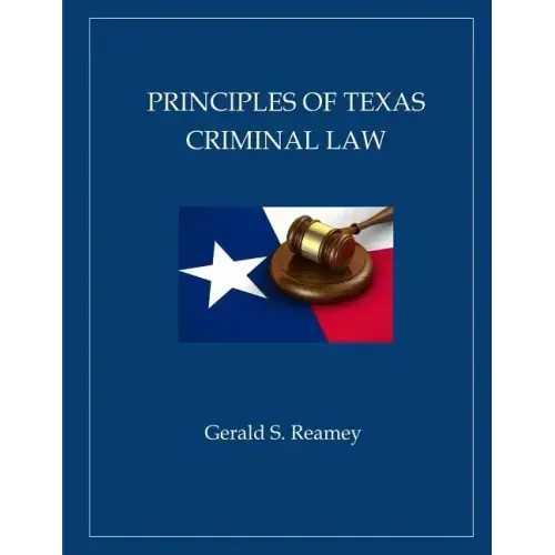 Principles of Texas Criminal Law