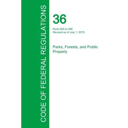 Code of Federal Regulations Title 36, Volume 2, July 1, 2015