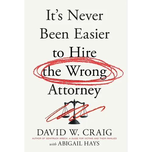 It's Never Been Easier to Hire the Wrong Attorney
