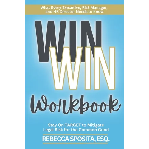 Win Win Workbook: Stay On Target To Mitigate Legal Risk For The Common Good