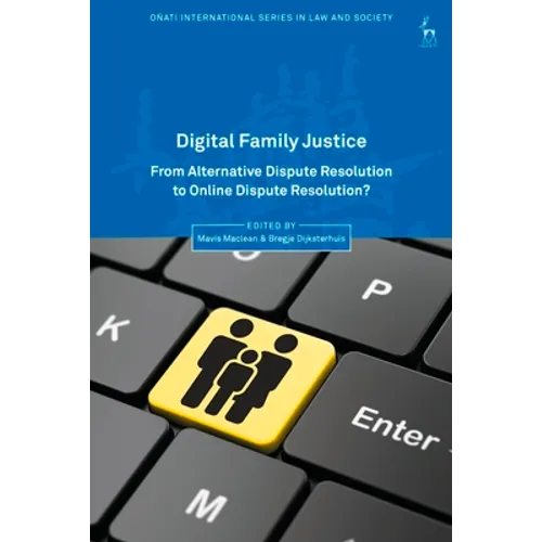 Digital Family Justice: From Alternative Dispute Resolution to Online Dispute Resolution?