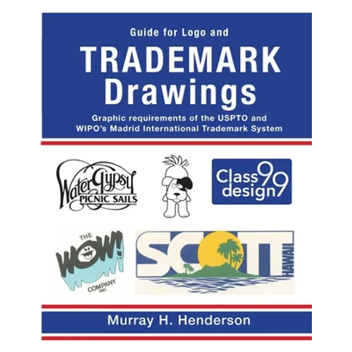 Guide for Logo and TRADEMARK DRAWINGS: graphic requirements of the USPTO and WIPO's Madrid International Trademark System