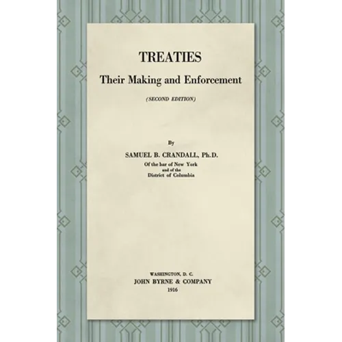 Treaties, Their Making and Enforcement [1916]