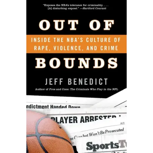 Out of Bounds: Inside the Nba's Culture of Rape, Violence, and Crime