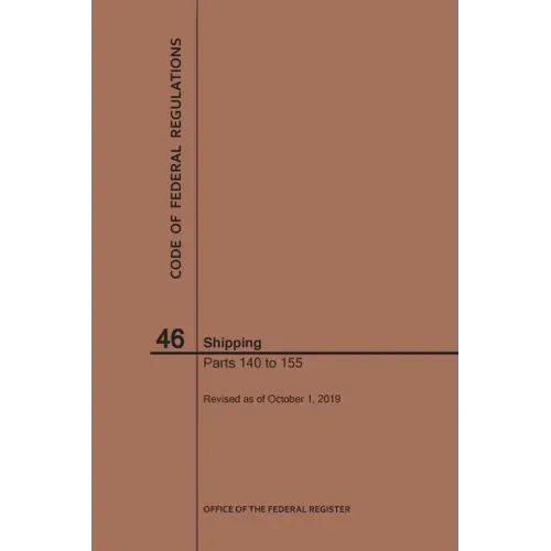 Code of Federal Regulations Title 46, Shipping, Parts 140-155, 2019