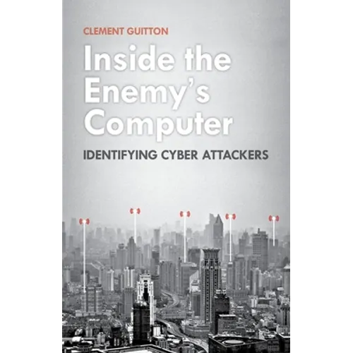 Inside the Enemy's Computer: Identifying Cyber Attackers