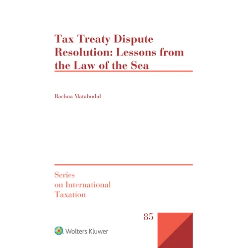 Tax Treaty Dispute Resolution: Lessons from the Law of the Sea - Hardcover