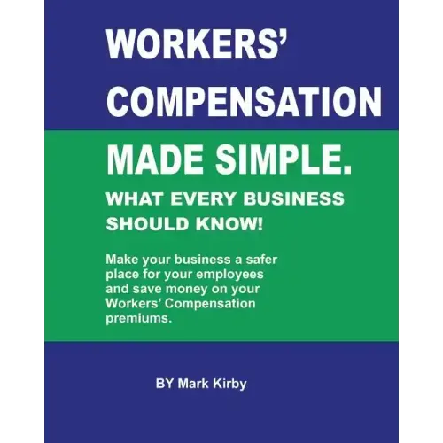Worker's Compensation made simple.: What every business should know