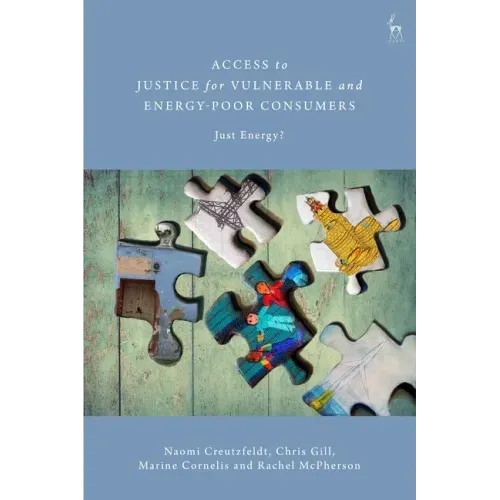 Access to Justice for Vulnerable and Energy-Poor Consumers: Just Energy?