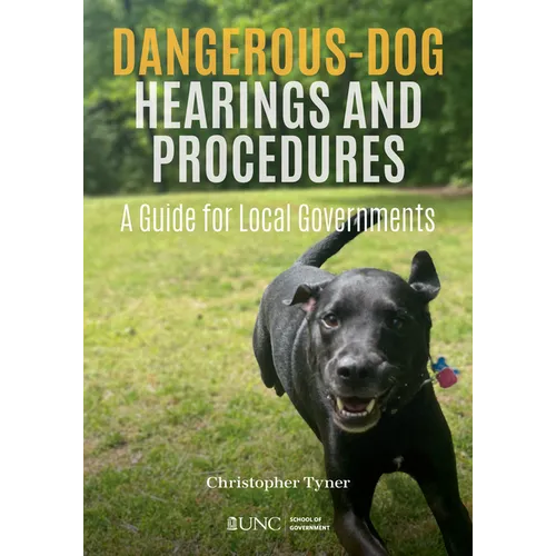 Dangerous-Dog Hearings and Procedures: A Guide for Local Governments