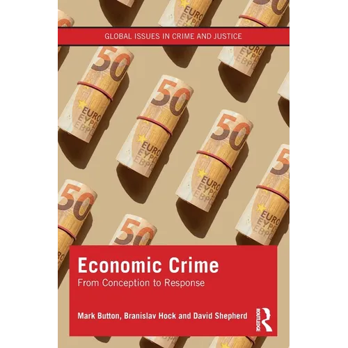 Economic Crime: From Conception to Response