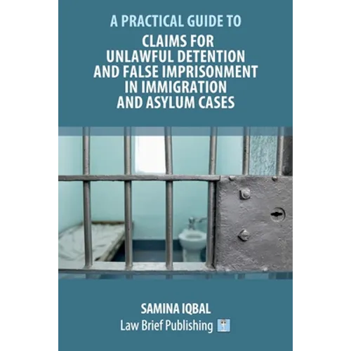 Claims for Unlawful Detention and False Imprisonment in Immigration and Asylum Cases