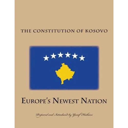The Constitution of the Republic of Kosovo: Europe's Newest Nation