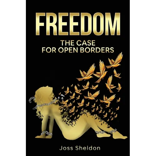 Freedom: The Case For Open Borders