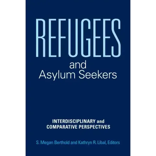 Refugees and Asylum Seekers: Interdisciplinary and Comparative Perspectives