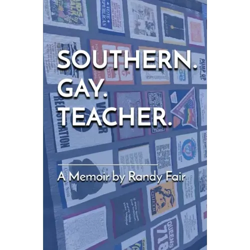 Southern. Gay. Teacher.