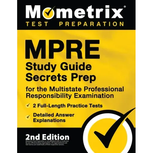 MPRE Study Guide Secrets Prep for the Multistate Professional Responsibility Examination, 2 Full-Length Practice Tests, Detailed Answer Explanations:
