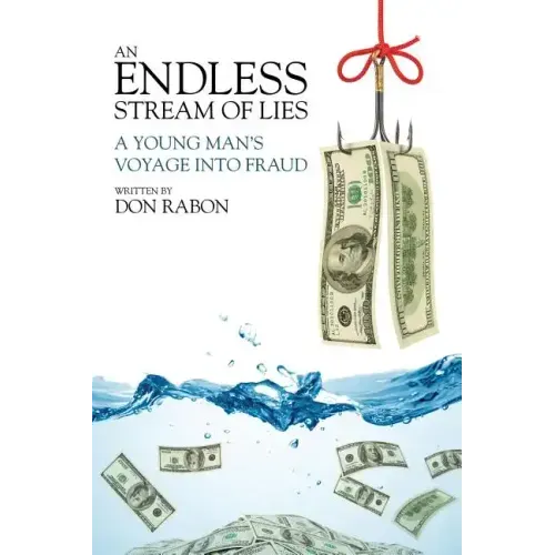 An Endless Stream of Lies: A Young Man's Voyage Into Fraud