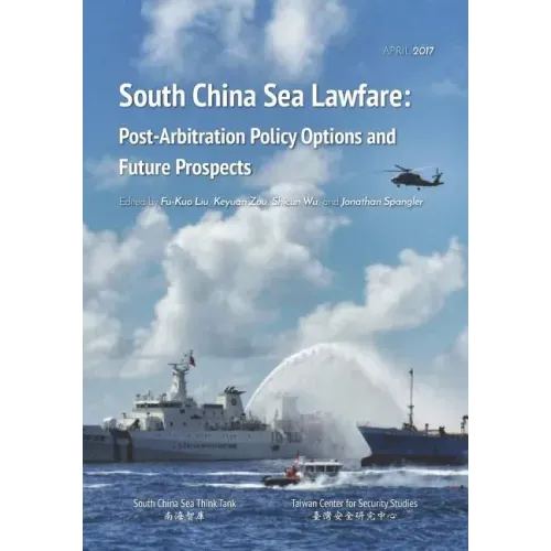 South China Sea Lawfare: Post-Arbitration Policy Options and Future Prospects