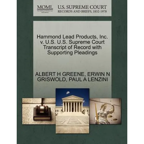 Hammond Lead Products, Inc. V. U.S. U.S. Supreme Court Transcript of Record with Supporting Pleadings