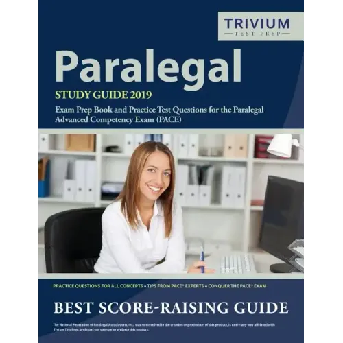 Paralegal Study Guide 2019: Exam Prep Book and Practice Test Questions for the Paralegal Advanced Competency Exam (PACE)