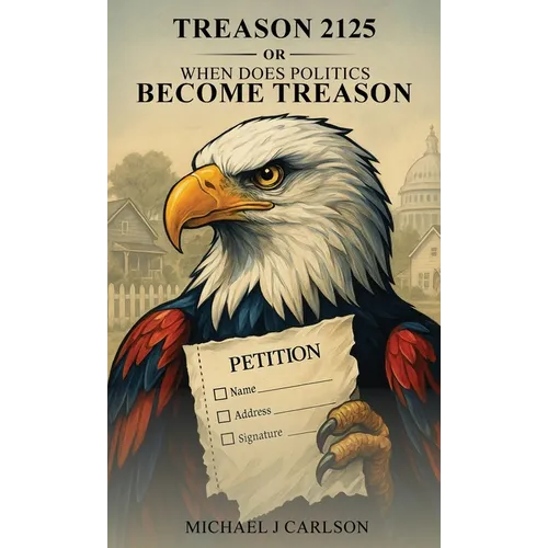 Treason 2125 Or When Does Politics Become Treason