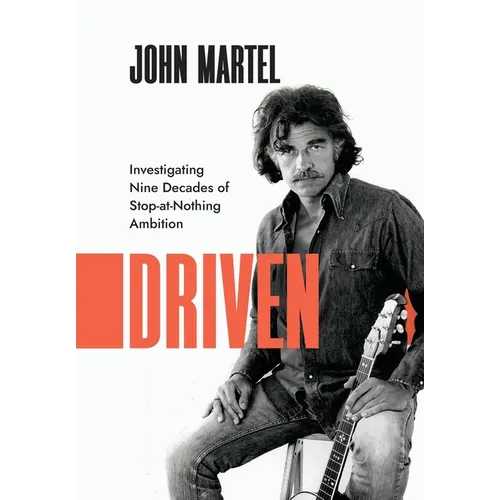 Driven: Investigating Nine Decades of Stop-at-Nothing Ambition