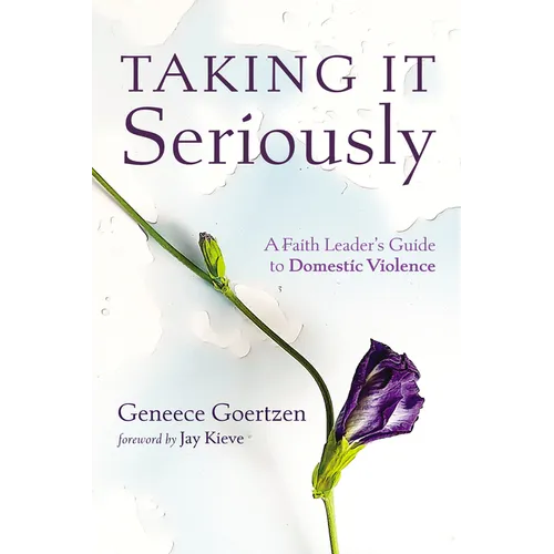 Taking It Seriously: A Faith Leader's Guide to Domestic Violence