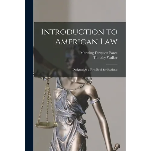 Introduction to American Law: Designed As a First Book for Students